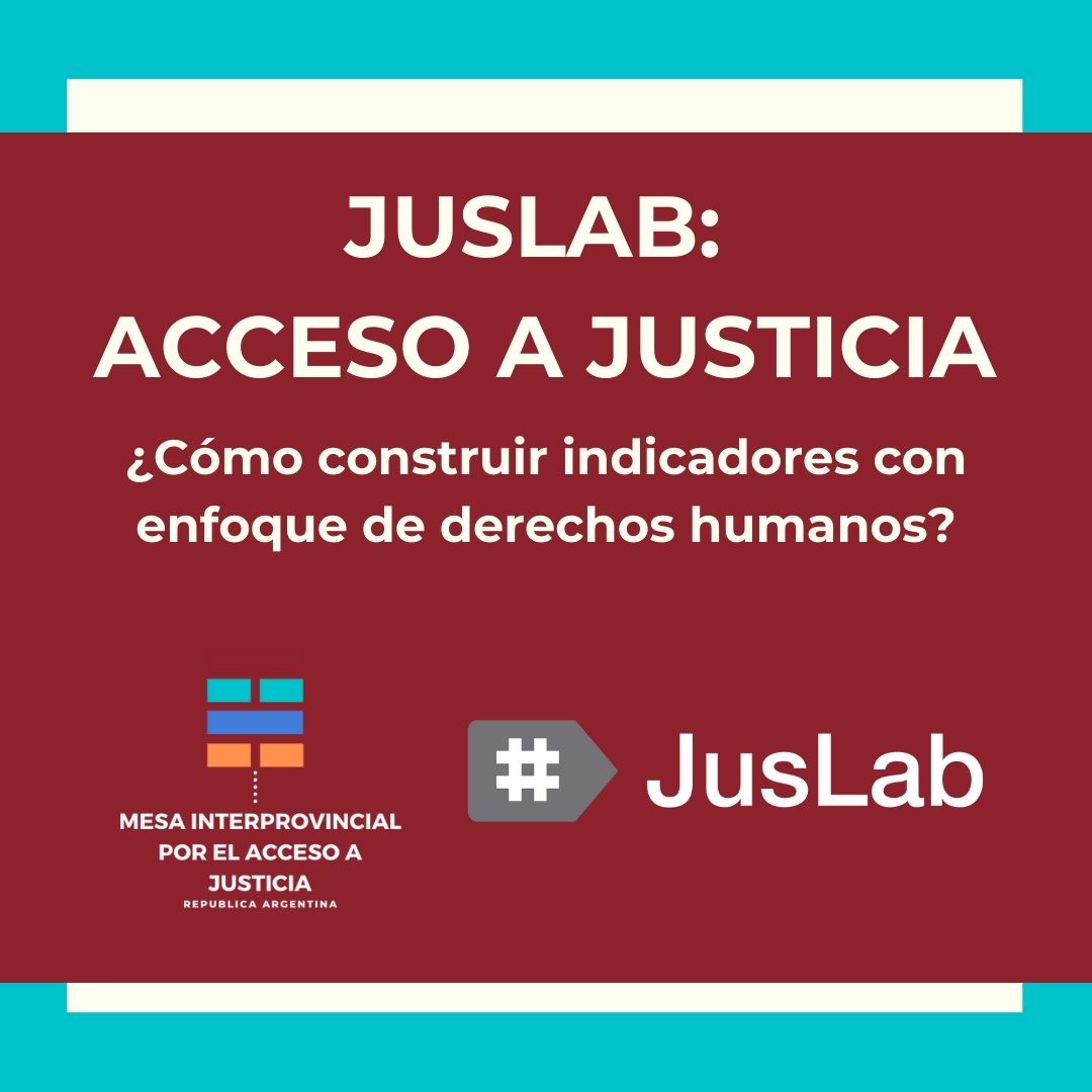 Mesa Interprovincial por el Acceso a Justicia junto a JusLAB, construyendo indicadores en un laboratorio de justicia